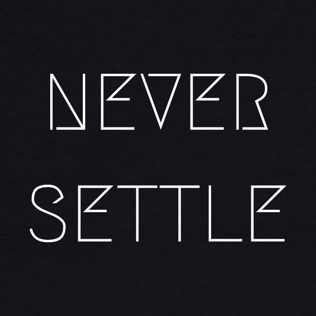 Never Settle by ziffu